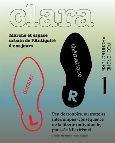 Clara : architecture, recherche, n° 1. Marche et espace urbain de l'Antiquité à nos jours