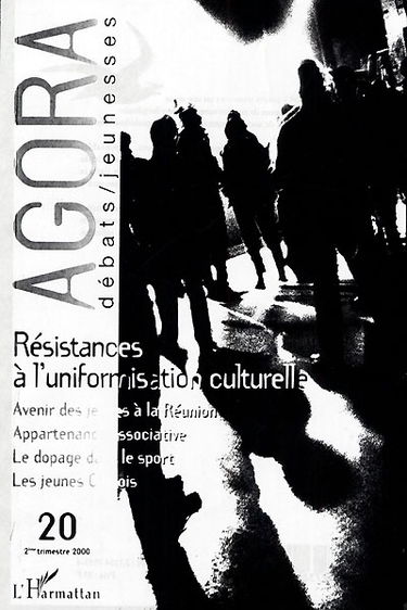 Agora débats jeunesse, n° 20. Résistances à l'uniformisation culturelle