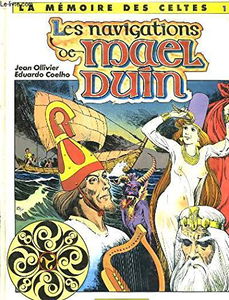 La Mémoire des Celtes. Vol. 1. Les Navigations de Mael Duin