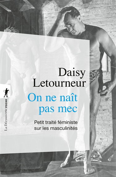 Couverture de On ne naît pas mec : petit traité féministe sur les masculinités
