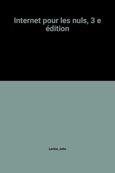 Internet pour les nuls, 3 e édition