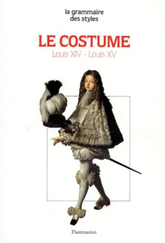Le Costume : époques Louis XIV et Louis XV