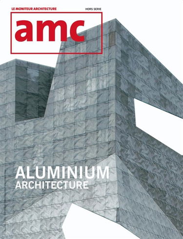 AMC, le moniteur architecture, hors série, n° 2008. Aluminium architecture