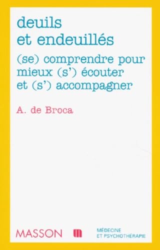 Deuils Et Endeuilles. (Se) Comprendre Pour Mieux (S') Ecouter Et (S') Accompagner