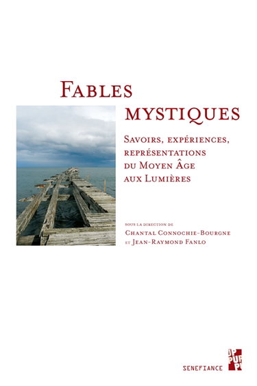 Fables mystiques : savoirs, expériences, représentations du Moyen Age aux Lumières