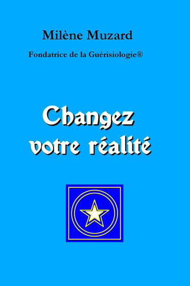 Changez votre réalité