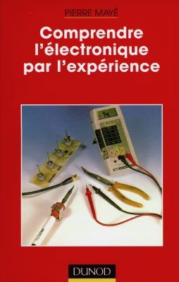 Comprendre l'électronique par l'expérience