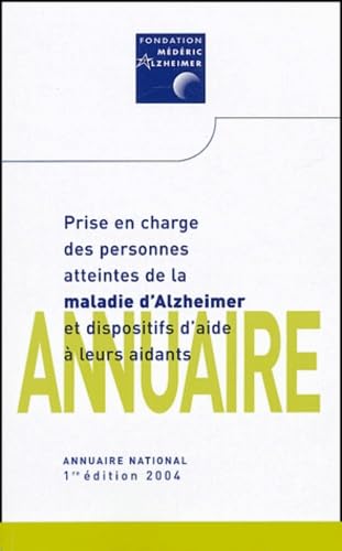 Prise en charge des personnes atteintes de la maldie d'Alzheimer et dispositifs d'aide à leurs aidants: Annuaire national