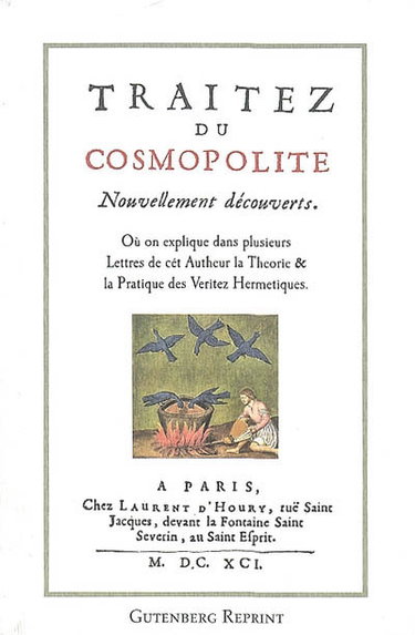 Couverture de Traitez du Cosmopolite nouvellement découverts : où aprés avoir donné une idée d'une société de philosophes, on explique dans plusieurs lettres de cét autheur la theorie & la pratique des veritez hermetiques par Collectif