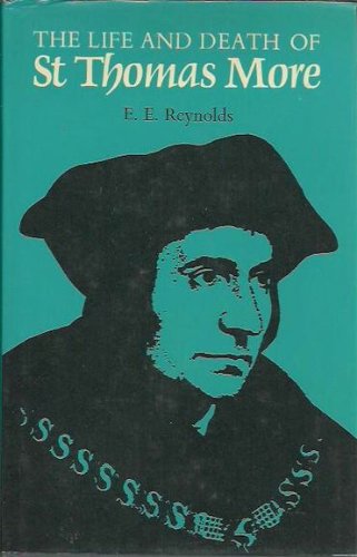 Life and Death of St. Thomas More: The Field Is Won. 1st American Ed. 1978 C1968 (396P)
