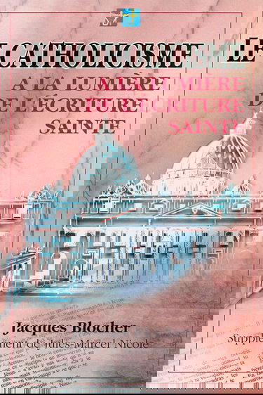 Le Catholicisme à la lumière de l'Écriture Sainte