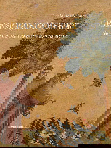 François d'Assise : l'homme qui parlait aux oiseaux