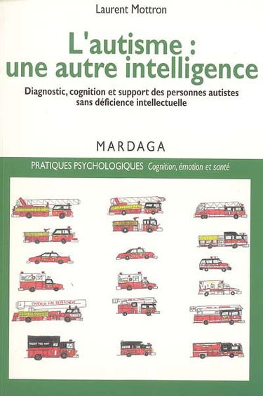 L'autisme, une autre intelligence : diagnostic, cognition et support des personnes autistes sans déficience intellectuelle