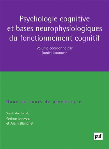 Nouveau cours de psychologie. Vol. 2. Psychologie cognitive et bases neurophysiologiques du fonctionnement cognitif
