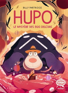 Hupo. Vol. 1. Le mystère des bois obscurs