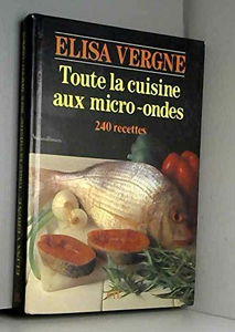 Toute la cuisine aux micro-ondes