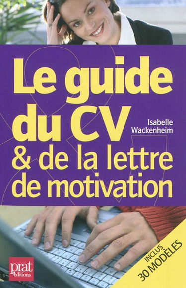 Le guide du CV et de la lettre de motivation