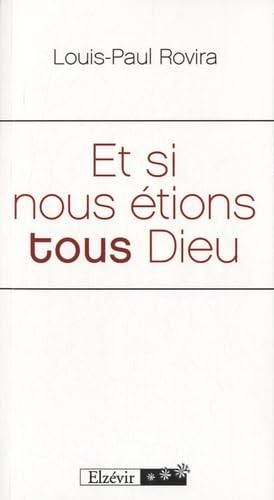Et si nous étions tous Dieu
