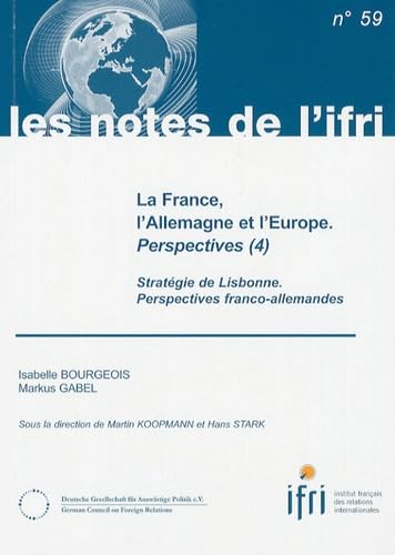 La France, l'Allemagne et l'Europe : perspectives. Vol. 4. Stratégie de Lisbonne : perspectives franco-allemande