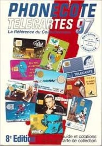 Phonecote: Télécartes - Guide et cotations carte de collection, Edition 1997