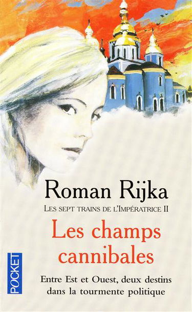 Les sept trains de l'impératrice. Vol. 2. Les champs cannibales