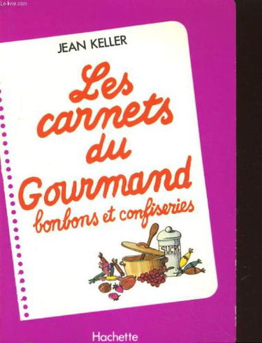 Les Carnets du gourmand, bonbons et confiseries (Les Carnets)