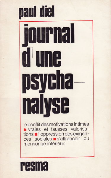 Journal d'une psychanalyse. Le conflit des motivations intimes. Vraies et fausses valorisation. L'oppression des exigences sociales. S'affranchir du mensonge intérieur