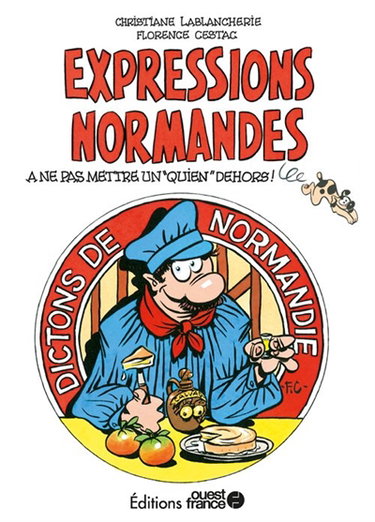 Couverture de Expressions normandes : dictons de Normandie : à ne pas mettre un quien dehors !