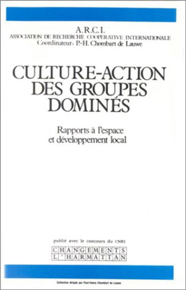 Culture-action des groupes dominés : rapports à l'espace et développement local
