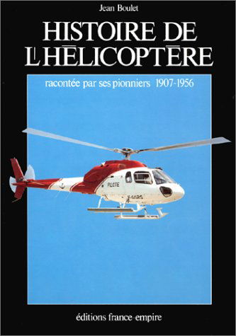 L'Histoire de l'hélicoptère. Vol. 1