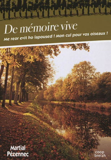 De mémoire vive : 1935-1955, période charnière de l'évolution de la civilisation rurale en Centre-Bretagne : me reor evit ho lapoused ! mon cul pour vos oiseaux !