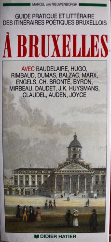 Couverture de A Bruxelles. Guide pratique et Littéraires. Des Itinéraires Poétiques Bruxellois (Collection Itinéraires)