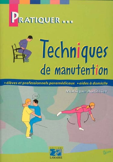 Techniques de manutention : élèves et professionnels paramédicaux, aides à domicile