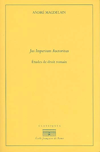 Jus imperium auctoritas : études de droit romain