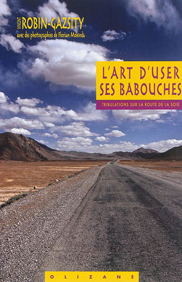 L'art d'user ses babouches : tribulations sur la route de la soie