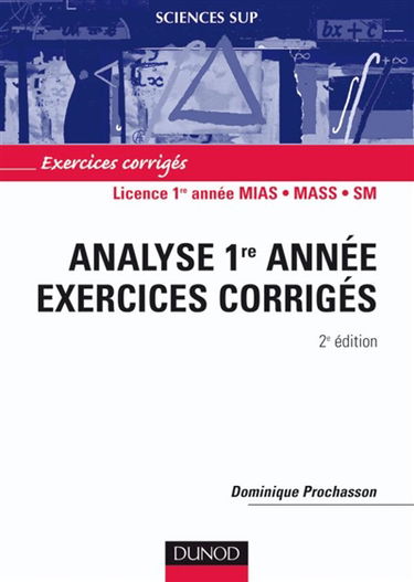 Analyse 1re année : exercices corrigés : licence 1re année MIAS, MASS, SM