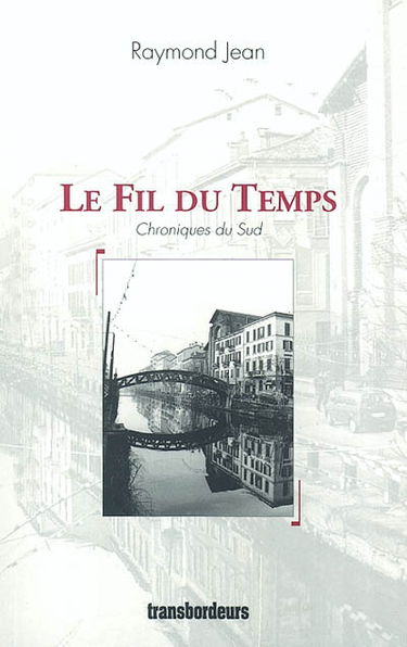 Le fil du temps : chroniques du Sud