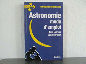 Astronomie mode d'emploi