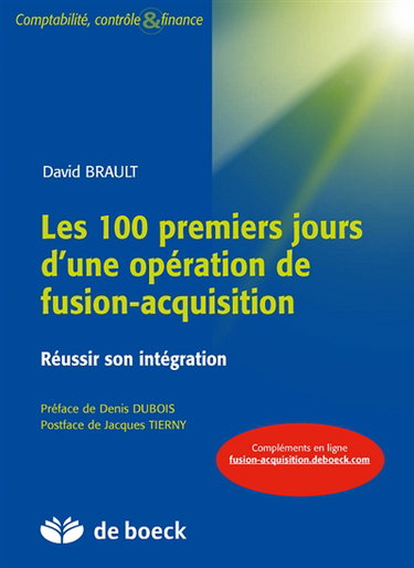 Couverture de Les 100 premiers jours d'une opération de fusion-acquisition : réussir son intégration