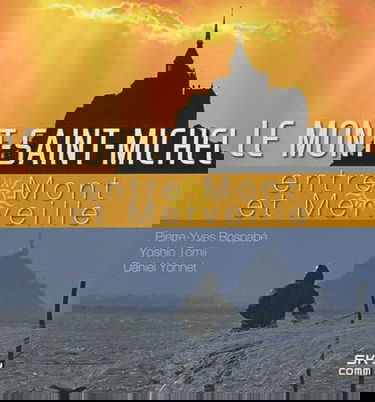 Le Mont-Saint-Michel entre mont et merveille