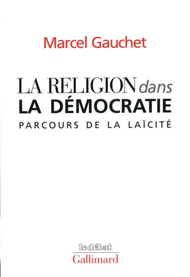 La religion dans la démocratie : parcours de la laïcité