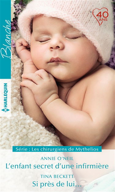 L'enfant secret d'une infirmière. Si près de lui... : les chirurgiens de Mythelios