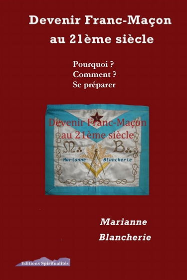 Devenir Franc-Maçon au 21ème siècle Pourquoi Comment Se préparer