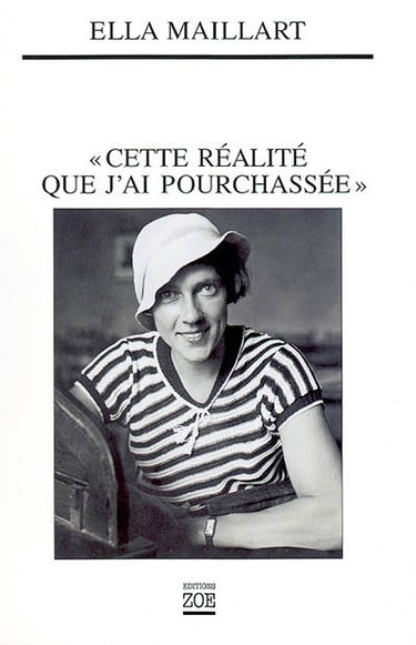 Cette réalité que j'ai pourchassée