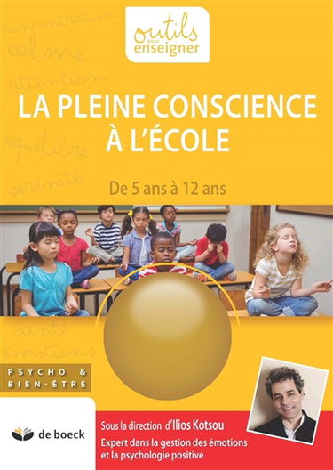 La pleine conscience à l'école : de 5 à 12 ans