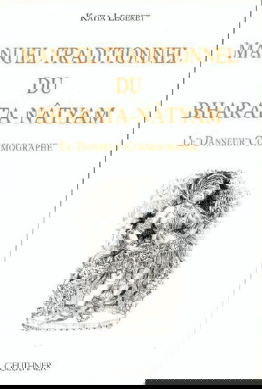 Manuel traditionnel du Bharata-Nâtyam : Le danseur cosmographe