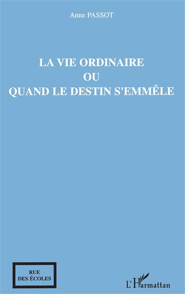 La vie ordinaire ou Quand le destin s'emmêle