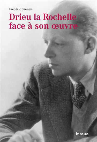 Drieu La Rochelle face à son oeuvre