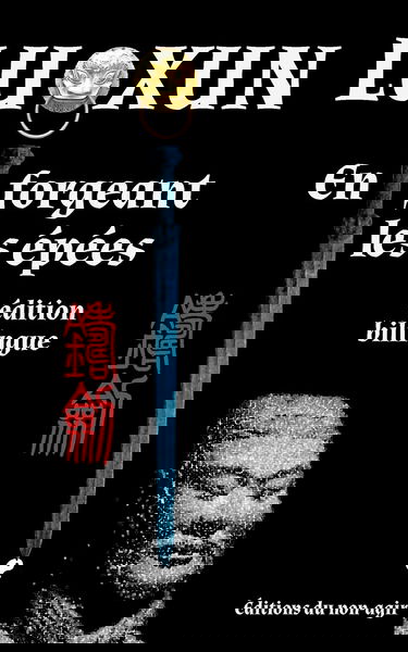 En forgeant les épées: édition bilingue