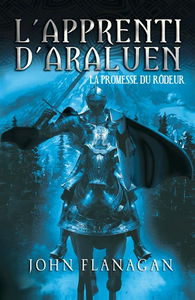 L'apprenti d'Araluen. Vol. 3. La promesse du rôdeur